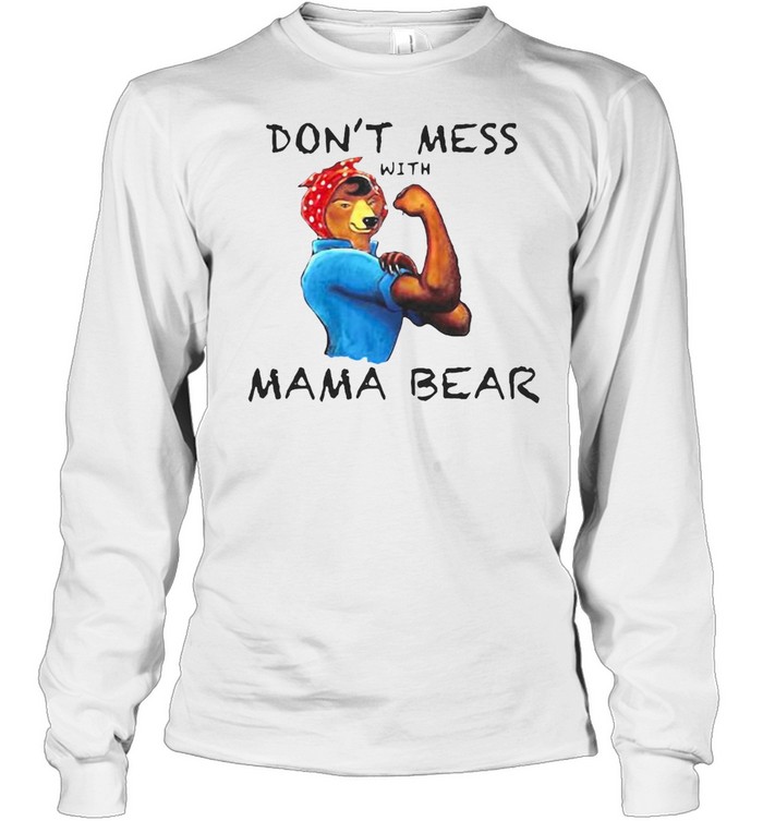 Cute Graphic Don’t Mess With Mama Bear T-shirt Long Sleeved T-shirt