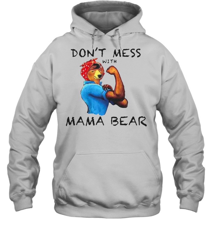 Cute Graphic Don’t Mess With Mama Bear T-shirt Unisex Hoodie