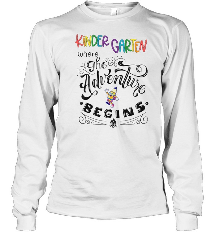 Kids Kindergarten Where The Adventure Begins T- Long Sleeved T-shirt