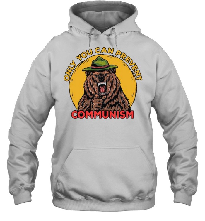 Only You Can Prevent Communism Camping Bear T- Unisex Hoodie