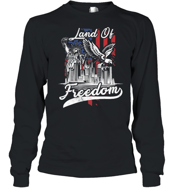 Statue of Liberty land of freedom American flag shirt Long Sleeved T-shirt