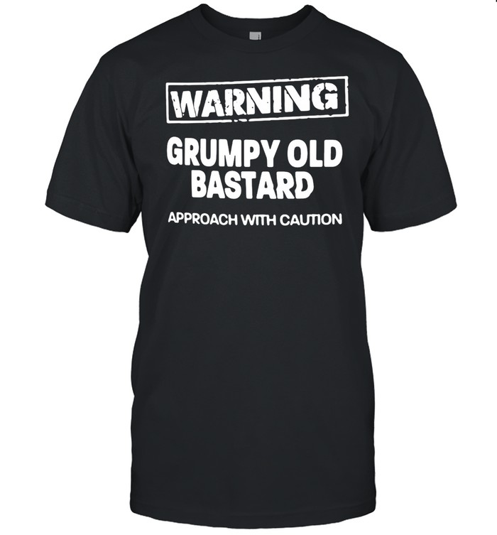 Warning Grumpy Old Bastard Approach With Caution T-shirt Classic Men's T-shirt