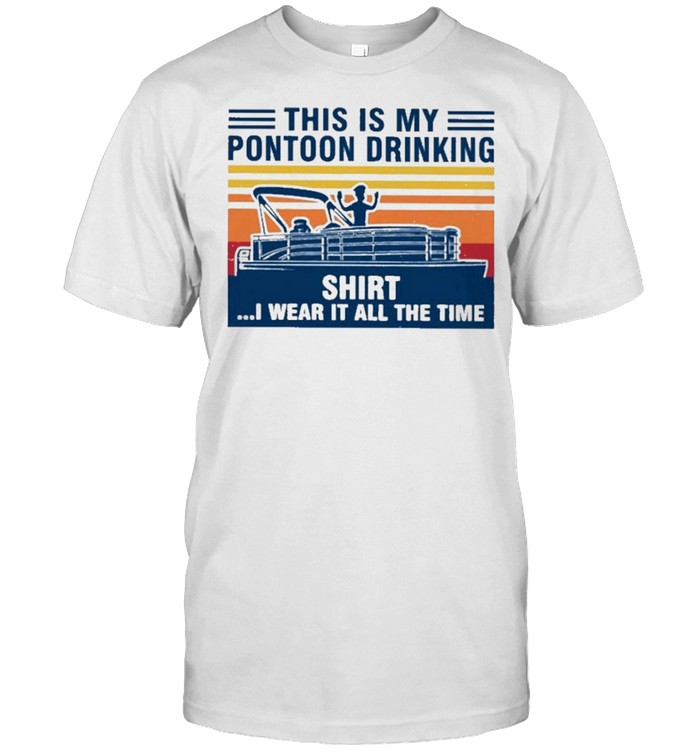 boating this is my pontoon drinking shirt I wear it all the time vintage shirt Classic Men's T-shirt