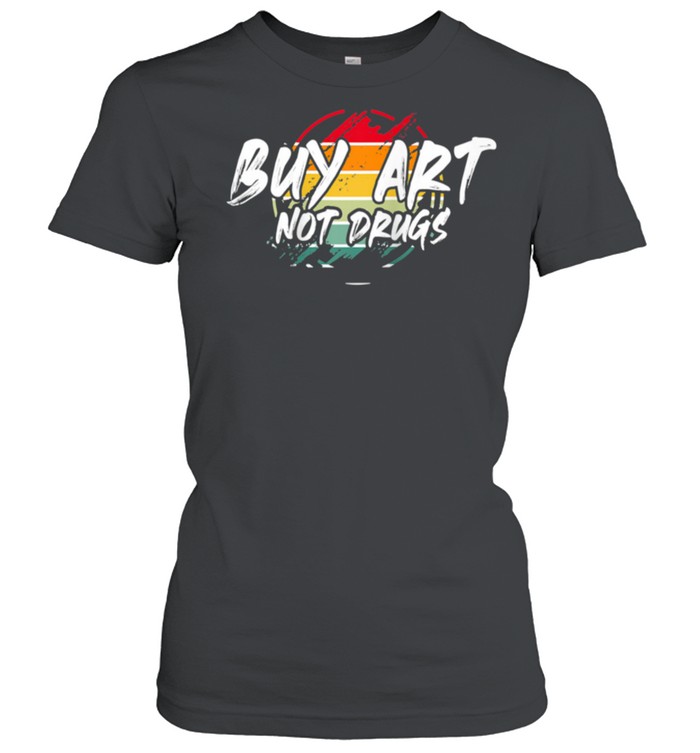 Buy Art Not Drugs Artworks shirt Classic Women's T-shirt