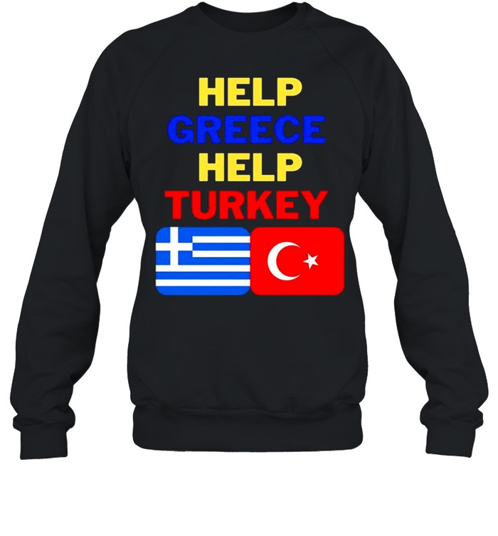 Help greece help Turkey shirt Unisex Sweatshirt