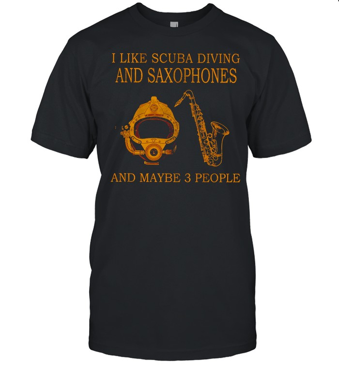 I like scuba diving and saxophones and maybe 3 people shirt Classic Men's T-shirt