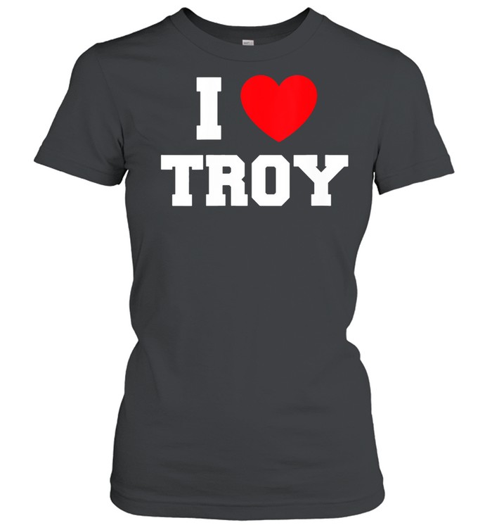 I Love Troy shirt Classic Women's T-shirt