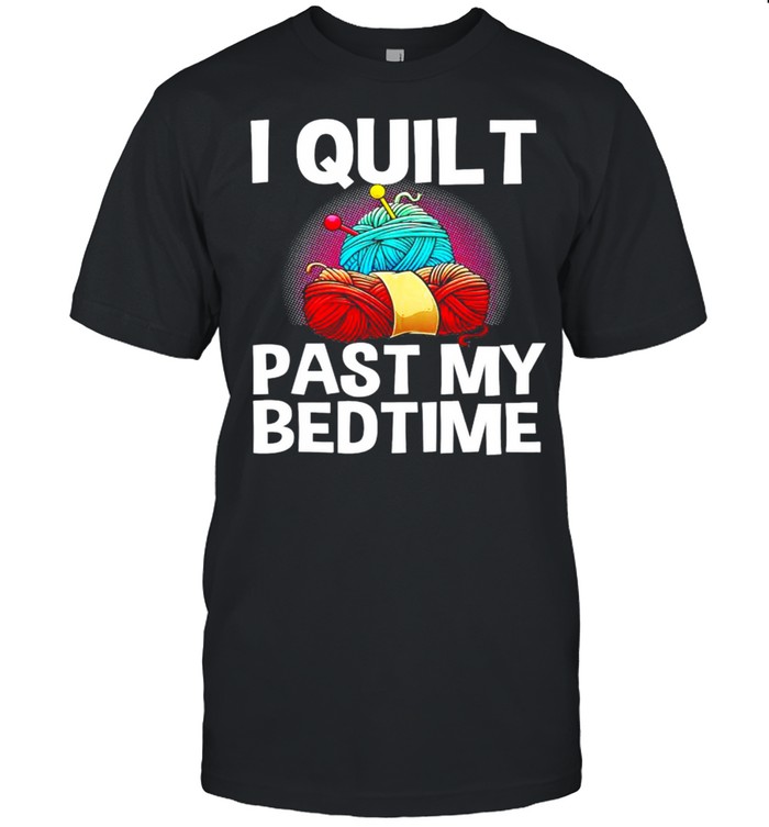 I quilt past my bedtime shirt Classic Men's T-shirt