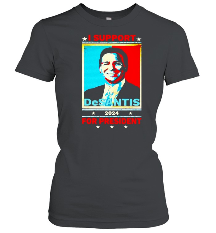 I support Desantis 2024 for president shirt Classic Women's T-shirt