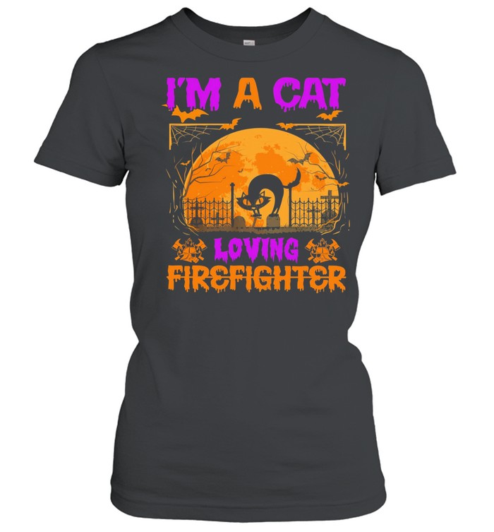 Im a Cat loving firefighter Halloween shirt Classic Women's T-shirt