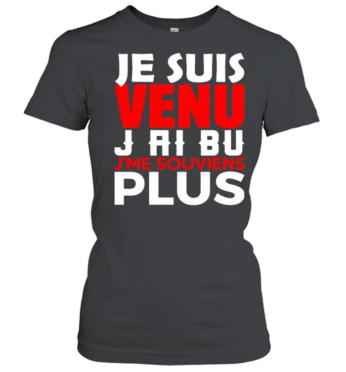 Jesus venu jai bu me souviens pas shirt Classic Women's T-shirt