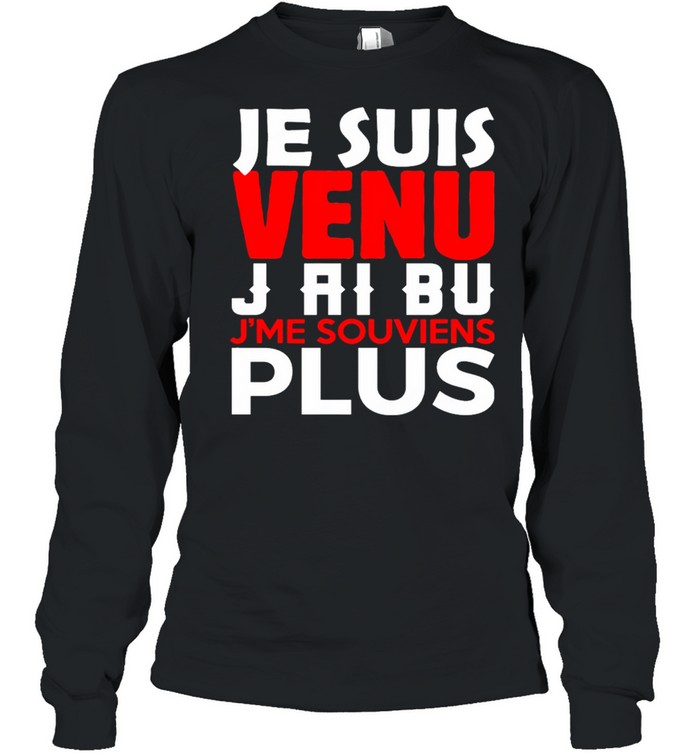 Jesus venu jai bu me souviens pas shirt Long Sleeved T-shirt