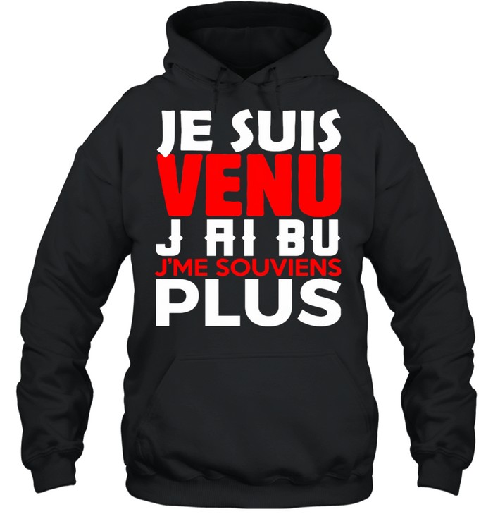 Jesus venu jai bu me souviens pas shirt Unisex Hoodie