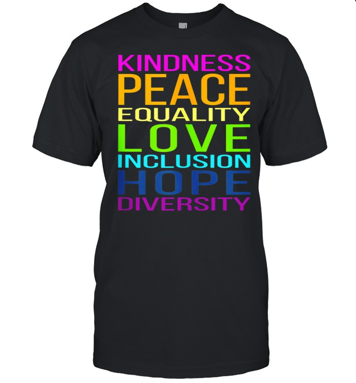 Kindness, Peace, Equality, Love, Inclusion, Hope, Diversity shirt Classic Men's T-shirt