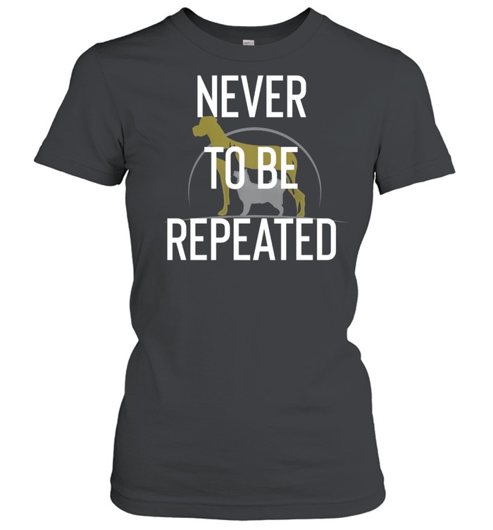 Never to Repeated shirt Classic Women's T-shirt