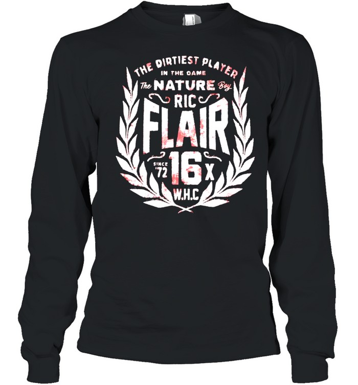 Ric Flair the dirtiest player in the game shirt Long Sleeved T-shirt