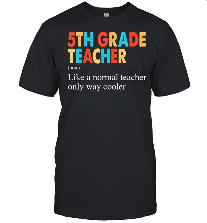 5th Grade Teacher Definition Back To School shirt Classic Men's T-shirt