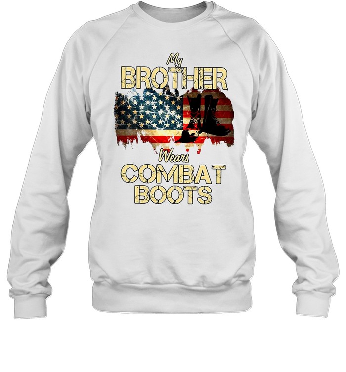 American Flag My Brother Wears Combat Boots T-shirt Unisex Sweatshirt