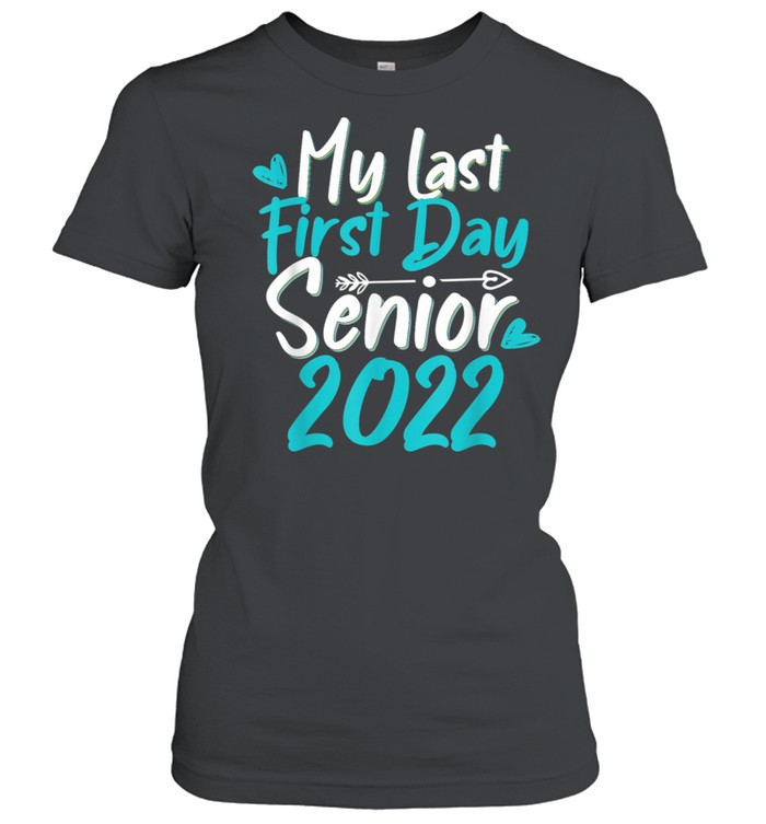 Back to School My Last First Day Class of 2022’s shirt Classic Women's T-shirt