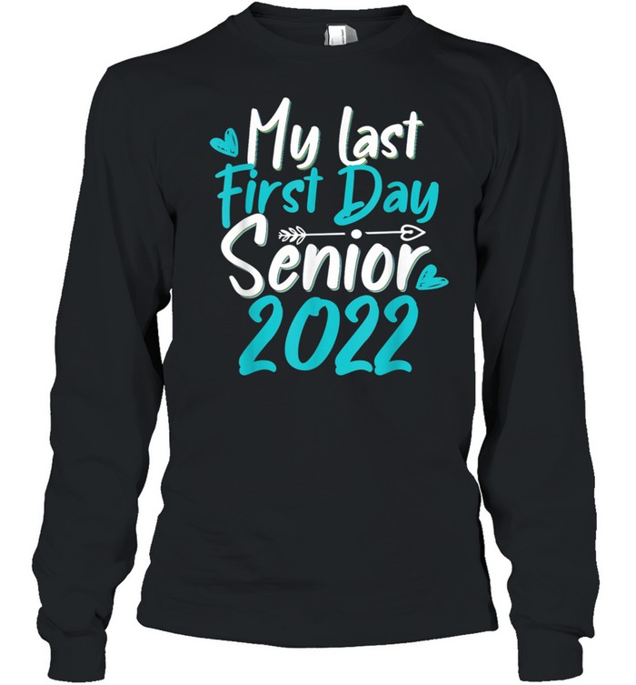 Back to School My Last First Day Class of 2022’s shirt Long Sleeved T-shirt