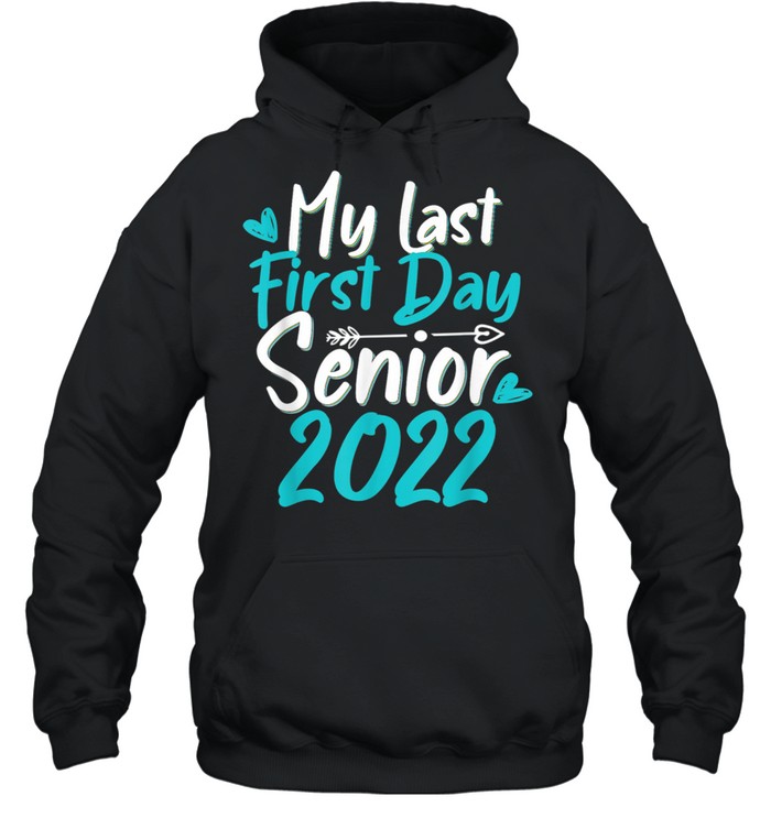 Back to School My Last First Day Class of 2022’s shirt Unisex Hoodie