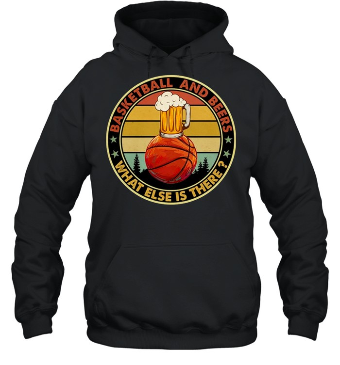 Basketball And Beers What Else Is There Vintage Retro shirt Unisex Hoodie