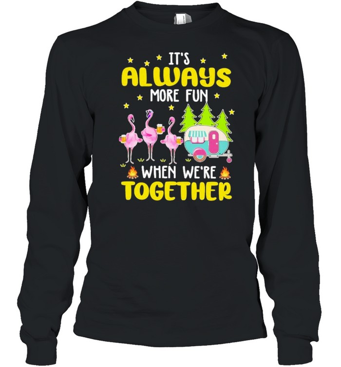 camping its always more fun when were fun when were together shirt Long Sleeved T-shirt