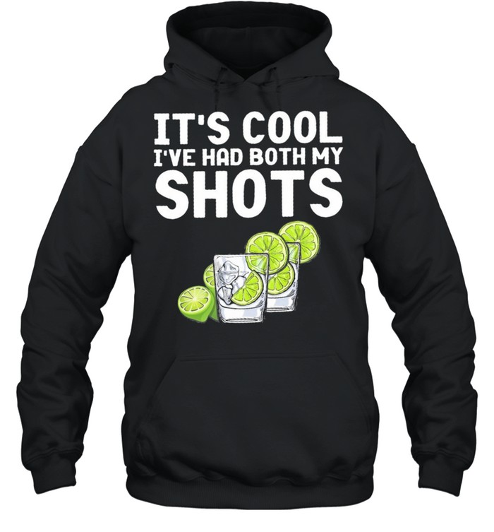 Its cool Ive had my shots t-shirt Unisex Hoodie