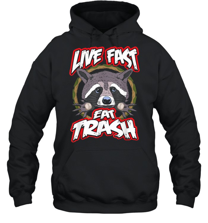 Live Fast Eat Trash Raccoon Camping Hiking shirt Unisex Hoodie