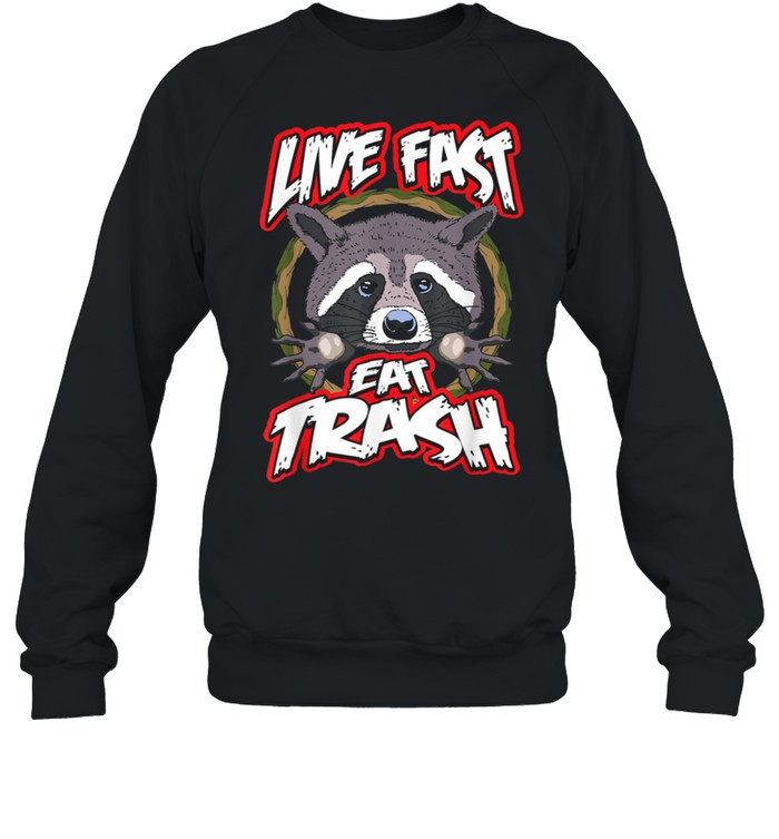 Live Fast Eat Trash Raccoon Camping Hiking shirt Unisex Sweatshirt