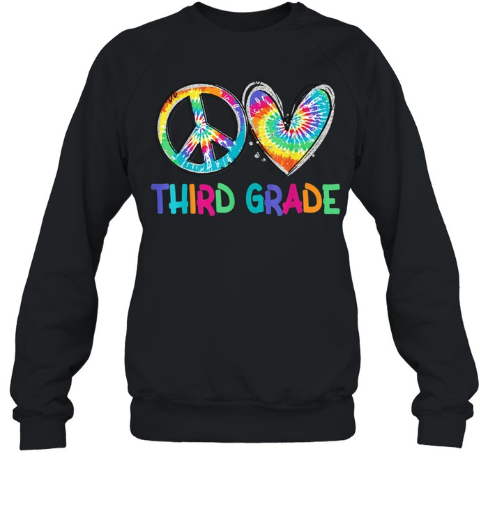 Peace Love Third Grade Back To School Happy shirt Unisex Sweatshirt