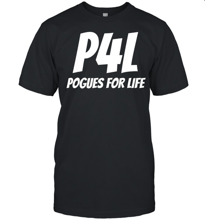 Pogues for Life P4L, Pogue Life shirt Classic Men's T-shirt