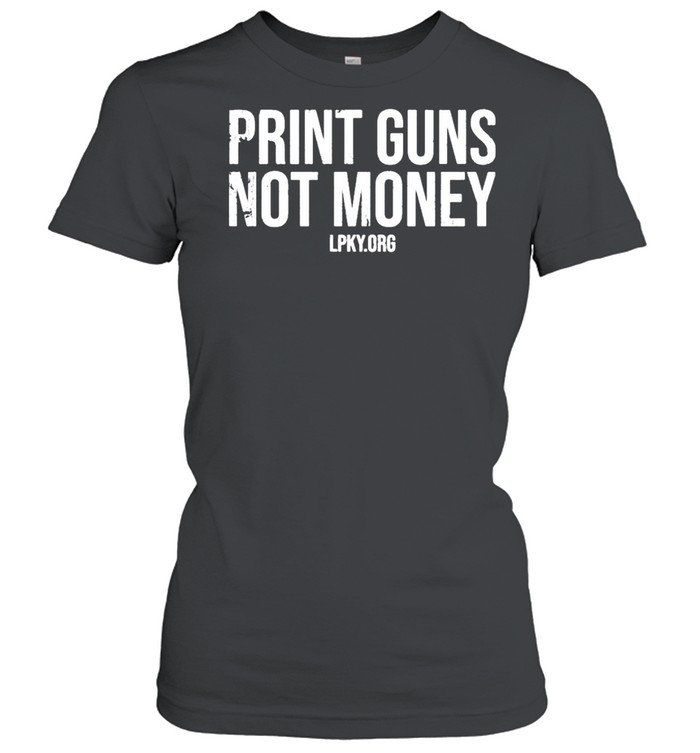 Print guns not money shirt Classic Women's T-shirt