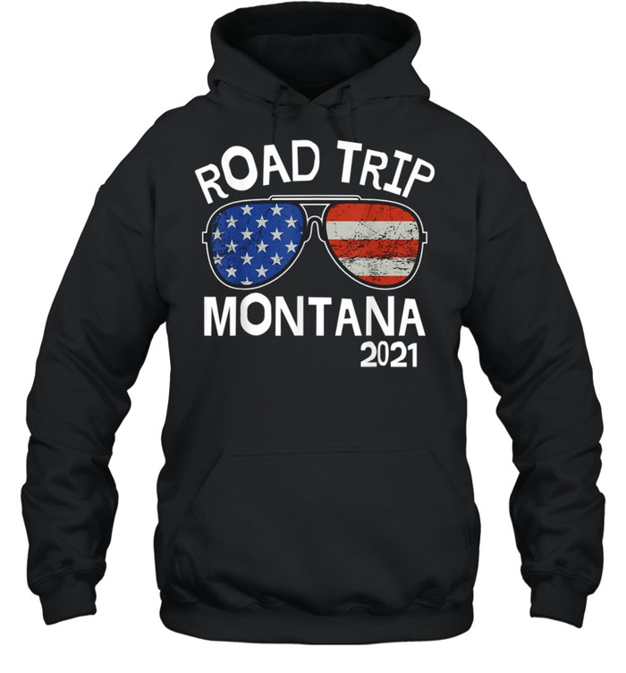 Road Trip Montana 2021 Vacation Family Friends Matching shirt Unisex Hoodie