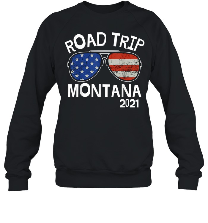 Road Trip Montana 2021 Vacation Family Friends Matching shirt Unisex Sweatshirt