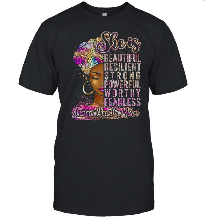 She is beautiful resilient strong powerful worth fearless stronger than the storm shirt Classic Men's T-shirt