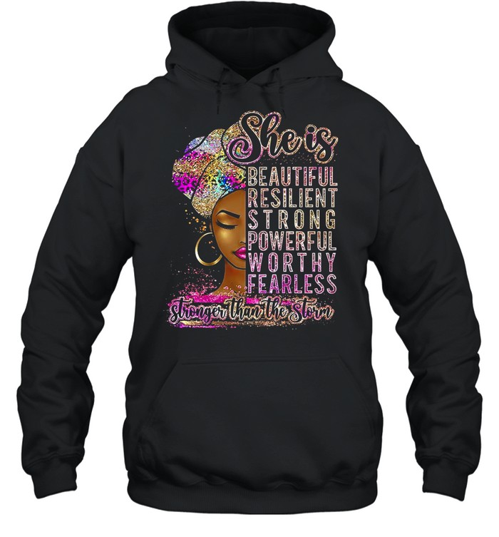 She is beautiful resilient strong powerful worth fearless stronger than the storm shirt Unisex Hoodie