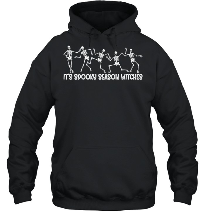 Skeletons Its Spooky Season Witches shirt Unisex Hoodie