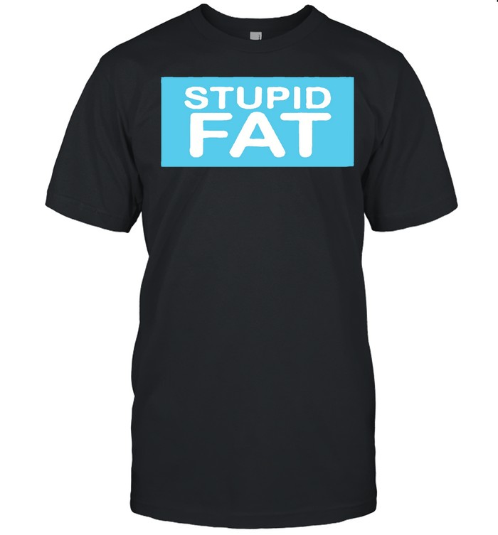 Stupid fat shirt Classic Men's T-shirt