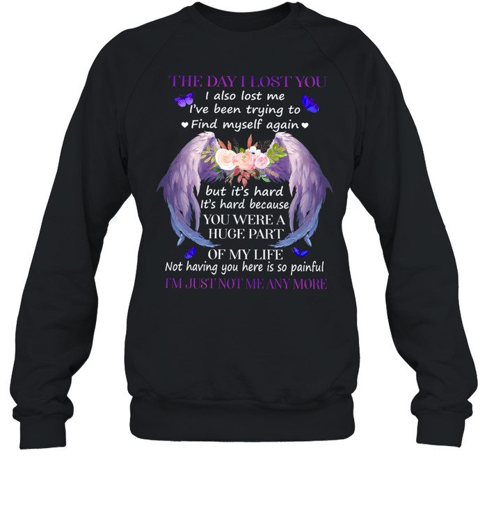 The day i lost you also lost me i’ve been trying to find myself again shirt Unisex Sweatshirt