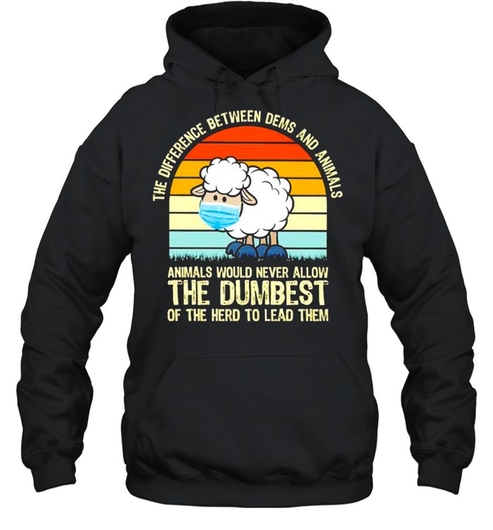 The difference between dems and animals the dumbest of the herd shirt Unisex Hoodie