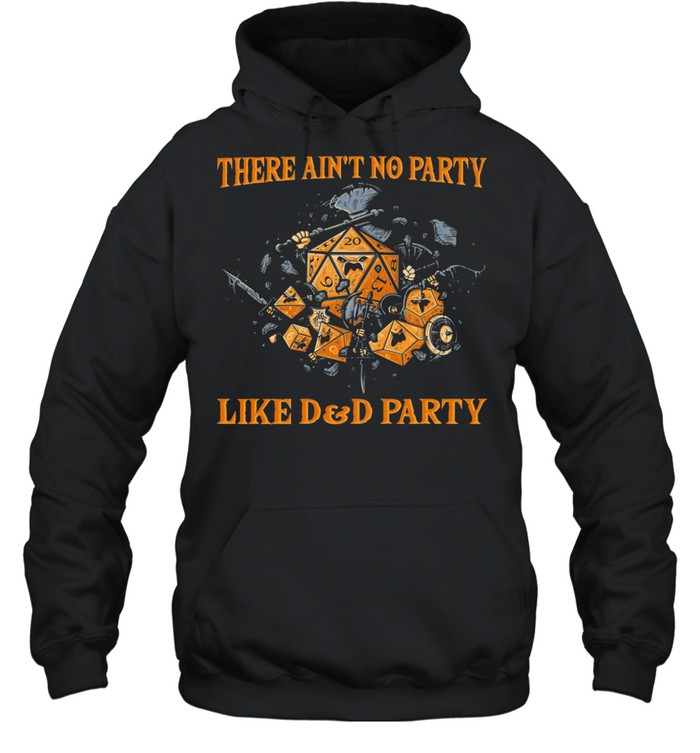 There aint no party like D&D Party shirt Unisex Hoodie