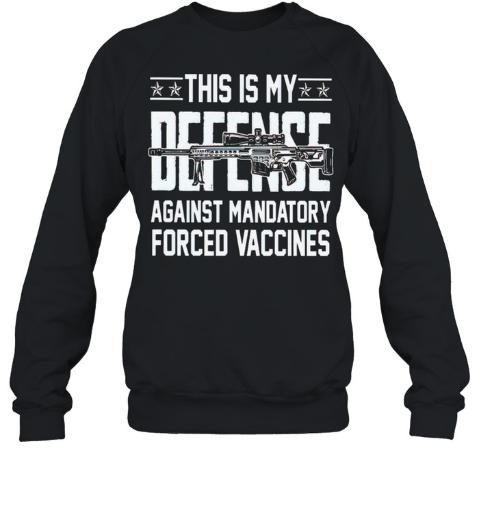 This is my defense against mandatory forced vaccines shirt Unisex Sweatshirt