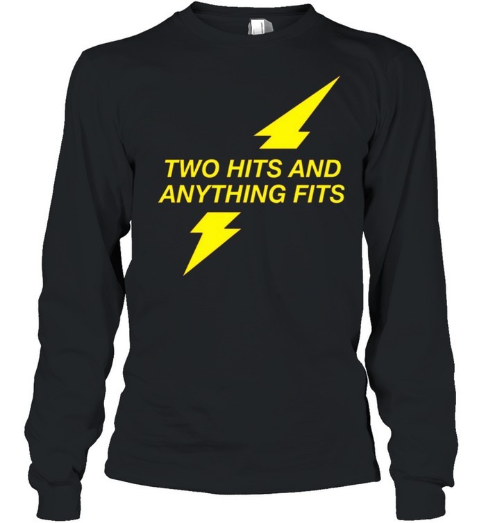 Two hits and anything fits shirt Long Sleeved T-shirt