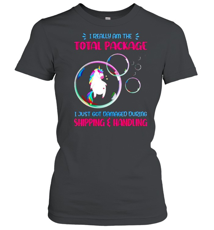 Unicorn I really am the total package I just got damaged shirt Classic Women's T-shirt