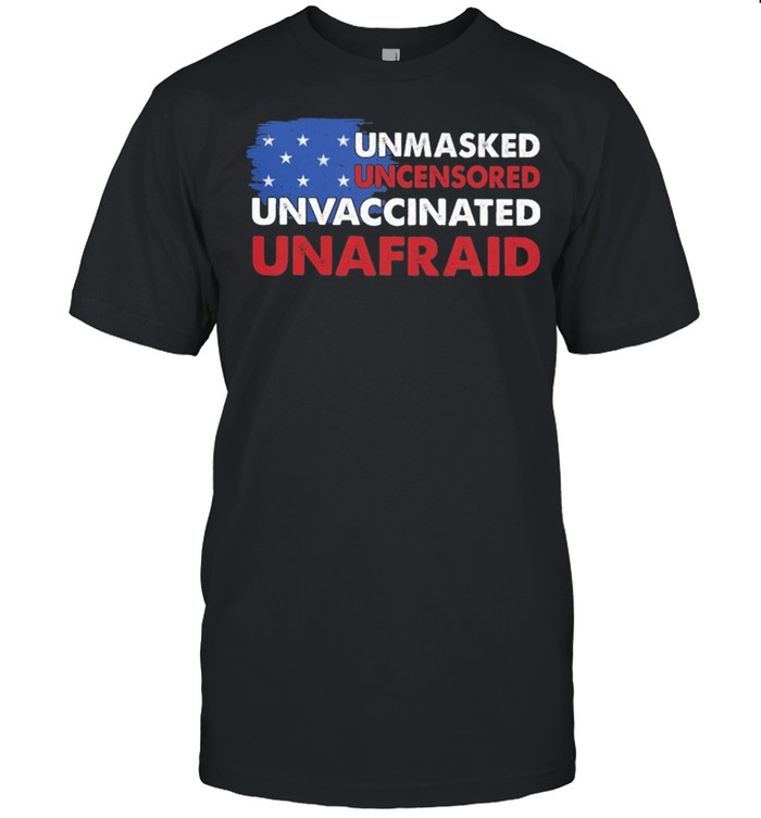 Unmasked Uncensored Unvaccinated Unafraid American flag shirt Classic Men's T-shirt