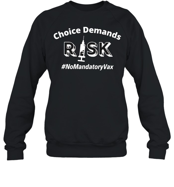 Vaccine choice demands risk no mandatory vax shirt Unisex Sweatshirt