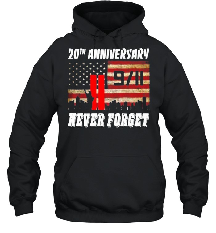 20th anniversary 9 11 never forget American flag shirt Unisex Hoodie