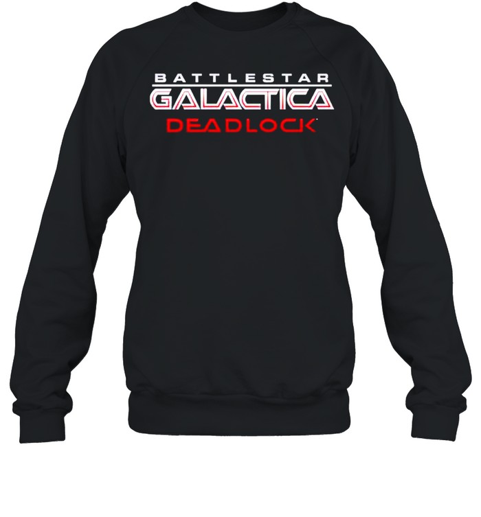 Battlestar galactica deadlock shirt Unisex Sweatshirt