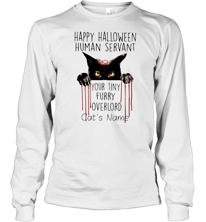 black cat happy halloween human servant your tiny furry overlord cats shirt Long Sleeved T-shirt